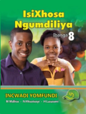 cover image of Isixhosa Ngumdiliya Grad 8 Learner's Book